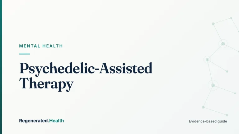 Psychedelic-Assisted Therapy: evidence-based mental health guide from Regenerated.com