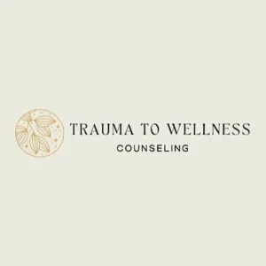 Trauma to Wellness Counseling